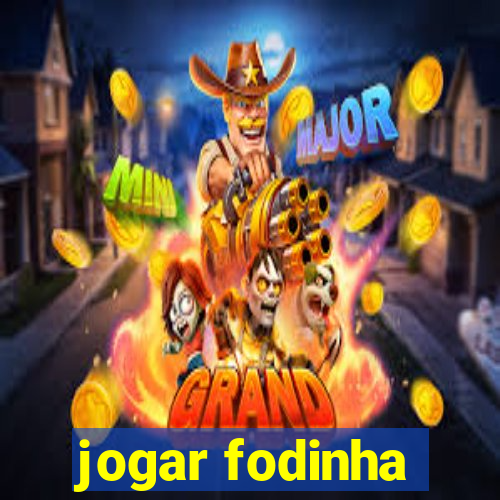 jogar fodinha